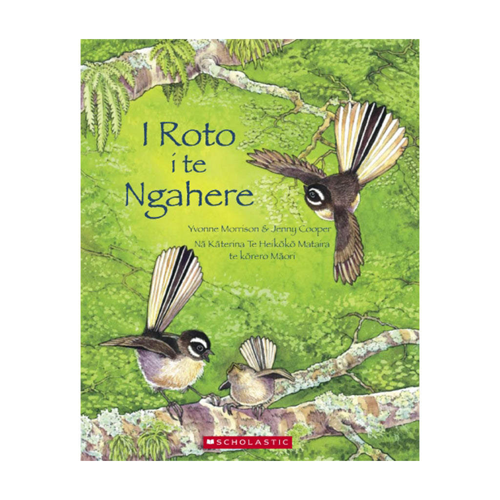 A book cover of 'I Roto i te Ngahere' (Down in the Forest), with an illustration of 3 fantails