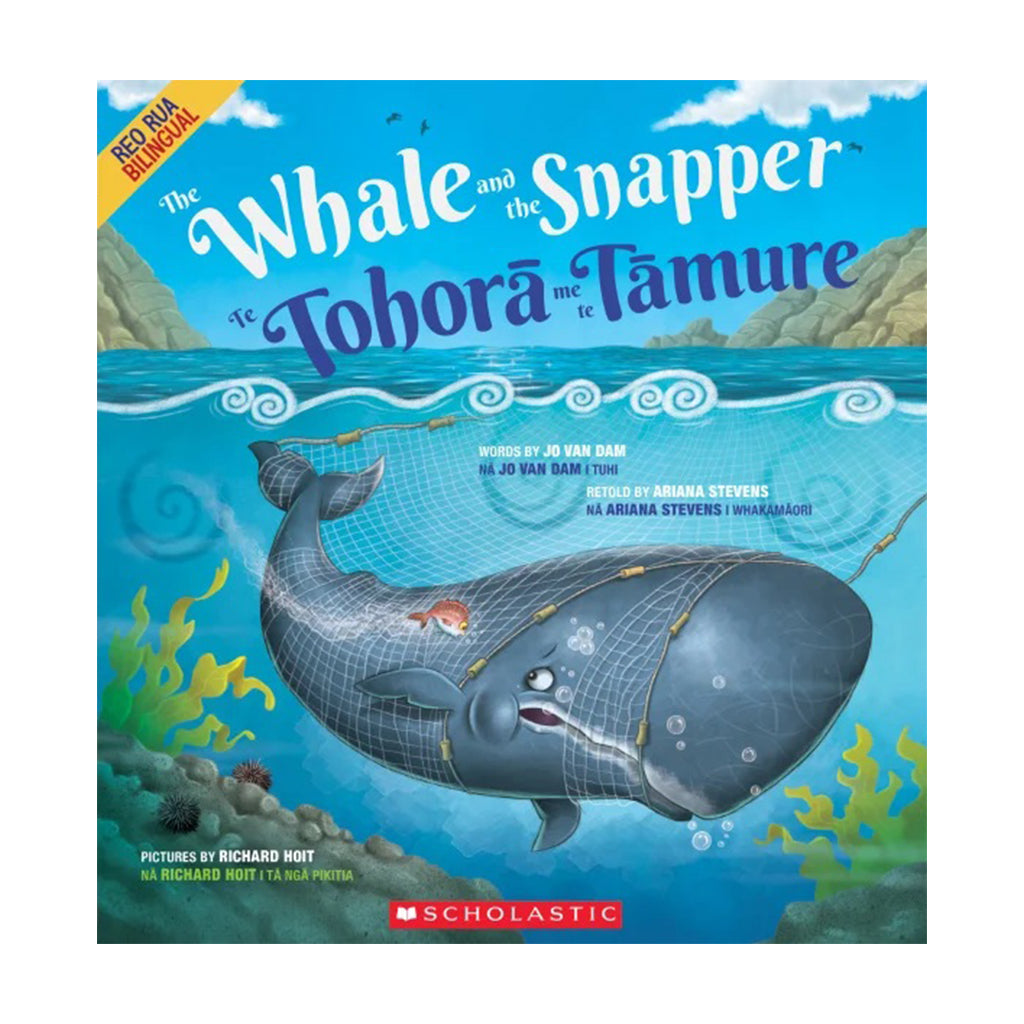 The Whale and the Snapper (Te Tohorā me te Tāmure) children's book by Scholastic, featuring a colorful underwater illustration of a blue whale in a fishing net.